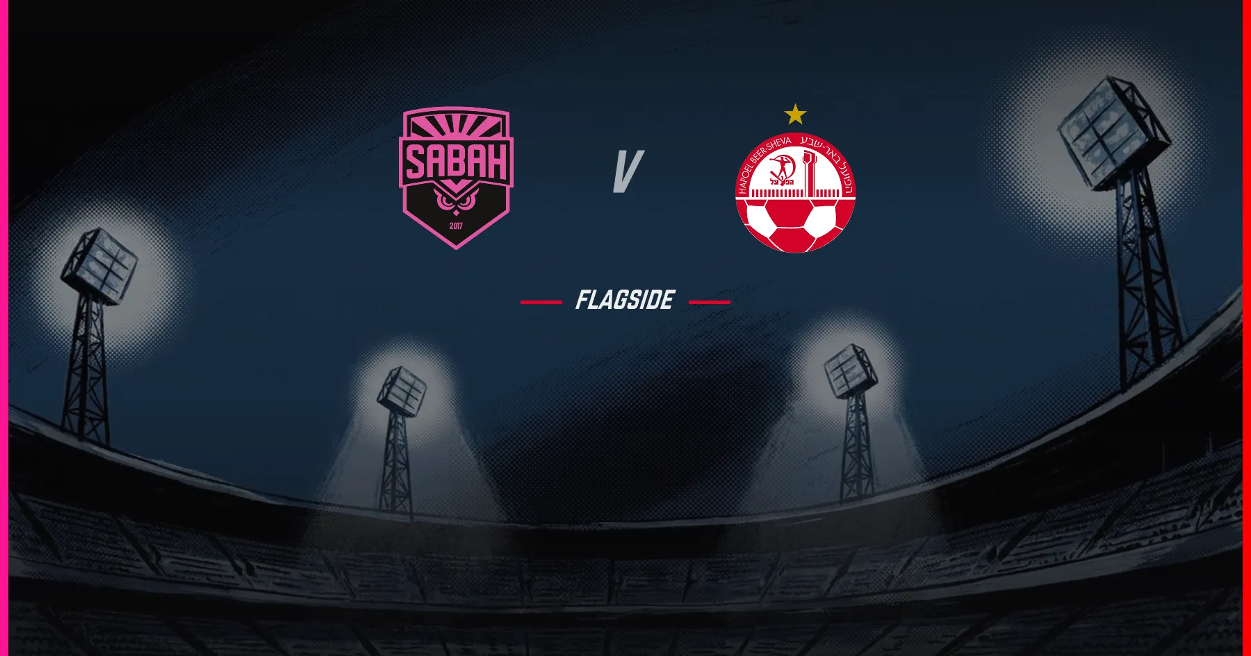Sabah FK - Hapoel Be'er, Champions League Qualifying