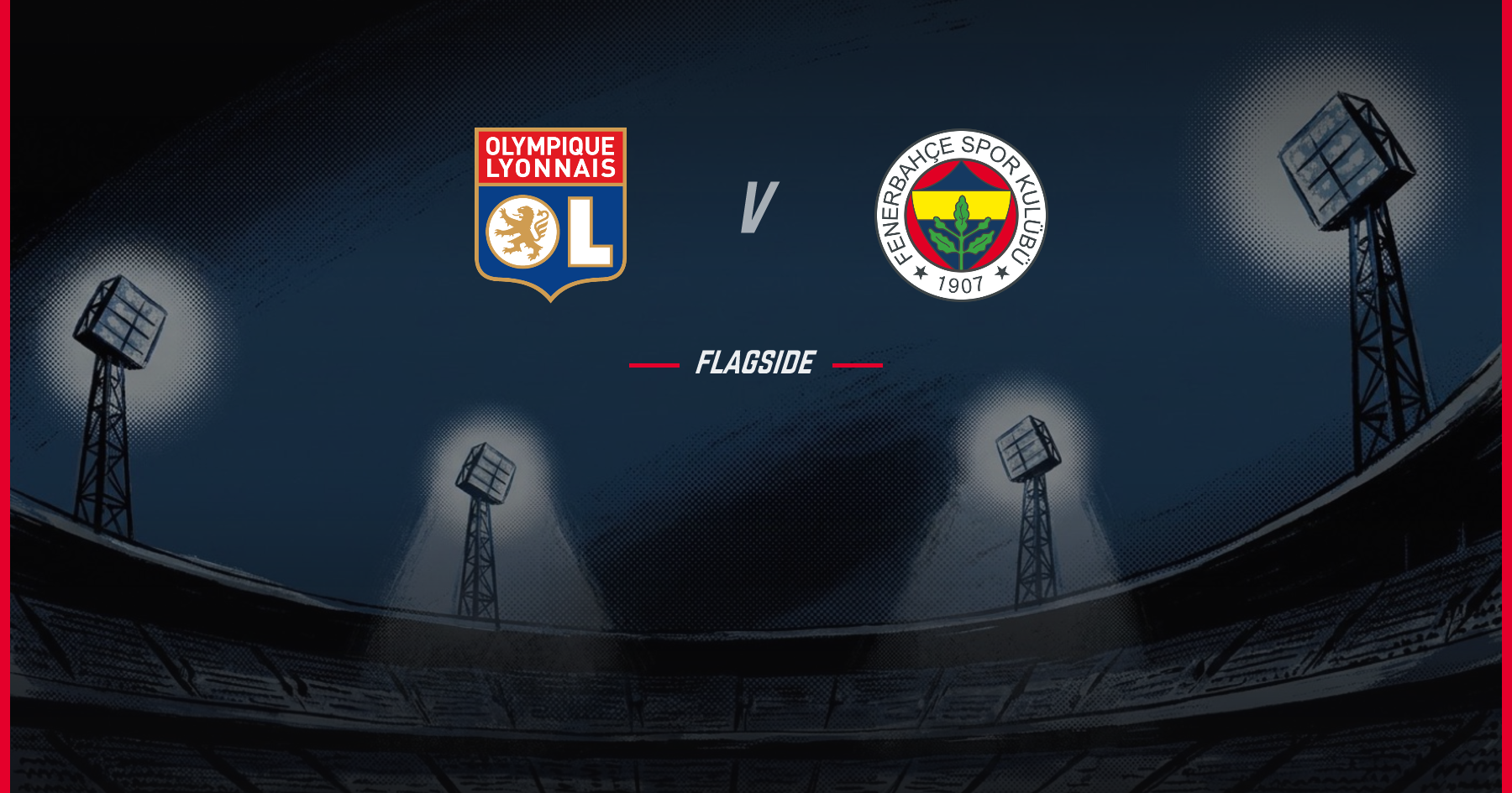 Lyon - Fenerbahce, Champions League Qualifying