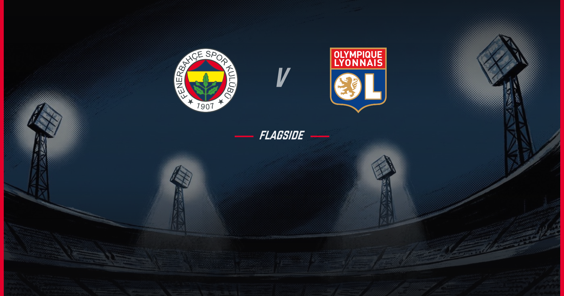Fenerbahce - Lyon, Champions League Qualifying